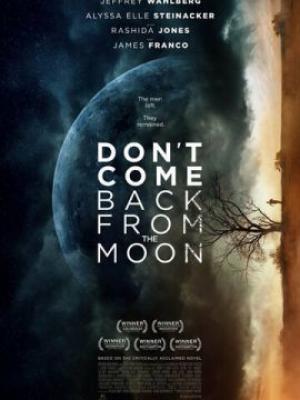 Не возвращайся с луны (2017) смотреть онлайн